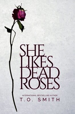 She Likes Dead Roses