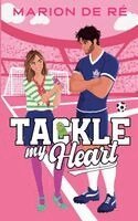 Marion de Ré - Tackle My Heart, Häftad