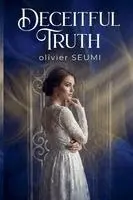 Olivier Seumi - Deceitful Truth, Häftad. Tillgänglighet: Lägg i varukorg