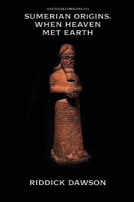 Riddick Dawson - Sumerian Origins, When Heaven Met Earth, Häftad