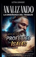Sermones Bíblicos - Analizando la Enseñanza del Trabajo en el Libro Profético de Isaías, Häftad