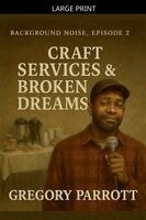 Craft Services & Broken Dreams