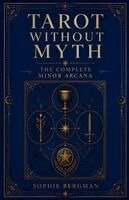 Sophie Bergman - Tarot Without Myth The Complete Minor Arcana, Häftad