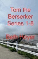 Beth Hoyer - Tom the Berserker 1-8, Häftad. Tillgänglighet: Lägg i varukorg