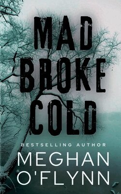 Meghan O'Flynn - Mad Broke Cold, Häftad