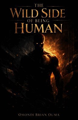 The Wild Side Of Being Human