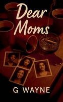 G Wayne - Dear Moms, Häftad