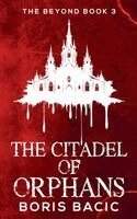 Boris Bacic - Citadel of Orphans, Häftad