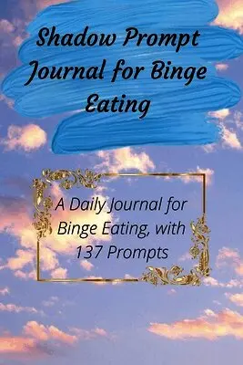 Gregory Groves - Shadow Prompt Journal for Binge Eating, Häftad. Tillgänglighet: Lägg i varukorg