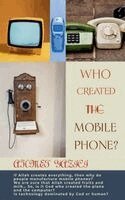 Ahmet Yazici - Who Created the Mobile Phone?, Häftad