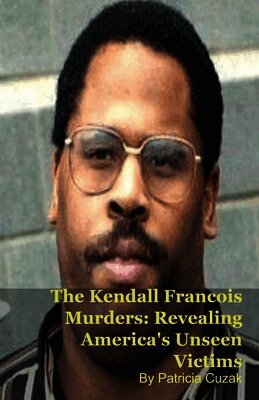 Patricia Cuzak - Kendall Francois Murders, Häftad