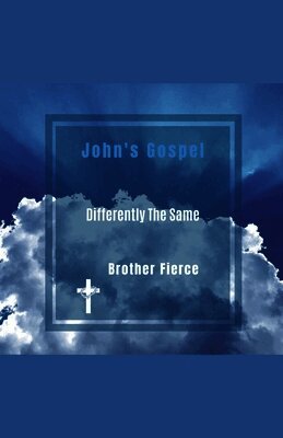 John's Gospel. Differently The Same