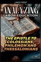 Bible Sermons - Analyzing Labor Education in the Epistles to Colossians, Philemon and Thessalonians, Häftad