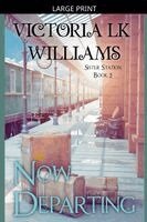 Victoria Lk Williams - Now Departing, Häftad