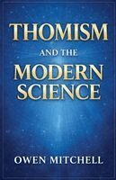 Owen Mitchell - Thomism and the Modern Science, Häftad. Tillgänglighet: Lägg i varukorg