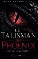 Rūmī Abdoūlatīf - Talisman Du Phoenix, Häftad