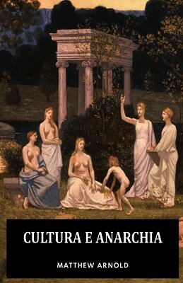 Matthew Arnold - Cultura e Anarchia, Häftad