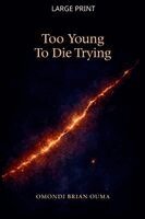 Omondi Brian Ouma - Too Young To Die Trying, Häftad