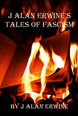 J Alan Erwine - J Alan Erwine's Tales of Fascism, Häftad. Tillgänglighet: Lägg i varukorg