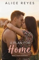 A Plan for Home: Small Town Romance