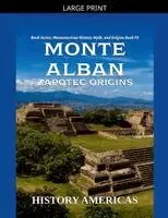 History Americas - Monte Alban, Zapotec Origins, Häftad. Tillgänglighet: Lägg i varukorg