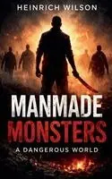 Heinrich Wilson - Manmade Monsters, Häftad. Tillgänglighet: Lägg i varukorg