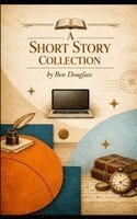 Ben Douglass - Short Story Collection, Häftad