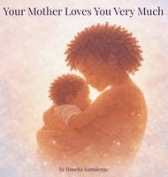Roneka Samalenge - Your Mother Loves You Very Much, Inbunden