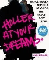 Judi Holler - Holler at Your Dreams, Inbunden. Tillgänglighet: Lägg i varukorg