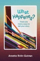 Annette Rivlin-Gutman - What Happened? There are many ways to tell your story, Häftad. Tillgänglighet: Lägg i varukorg
