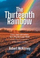 Robert McKinney - Thirteenth Rainbow, Inbunden