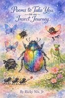 Ricky D Nix Jr - Poems to Take You on an Insect Journey, Häftad