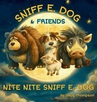 Doug Thompson - Sniff E. Dog & Friends, Inbunden
