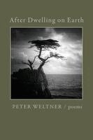 Peter Weltner - After Dwelling on Earth, Häftad