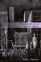 Kurt Fawver - Everywhere Is a Horror Story, Häftad
