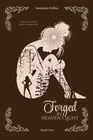 Anastasia Collins, Jen Boles, Arianne Cruz - Forged by Heaven's Light, Häftad