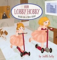 Judith Kelly - Our Lobby Hobby, Inbunden