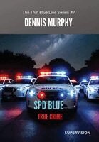 Dennis Murphy - SPD Blue - True Crime, Inbunden