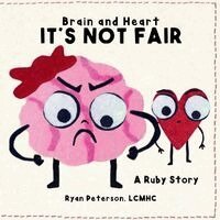 Ryan Peterson - Brain and Heart - It's Not Fair, Häftad