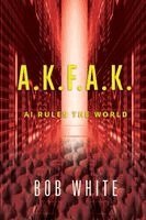 Bob White - A.K.F.A.K, Häftad