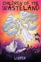 Lucifer Vi'matri, Garrett Cook - Children of the Wasteland, Häftad