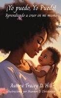 Tracey D Hill - ¡Yo Puedo, Yo Puedo! Aprendiendo a Creer en Mí Mismo, Inbunden. Tillgänglighet: Lägg i varukorg