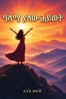 Agitu Wodajo - ዓላማ ያለው ሕይወት, Häftad