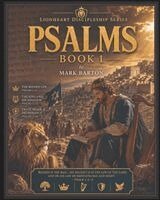 Mark Barton - Lionheart Discipleship Expedition Series - Psalms Book 1, Häftad