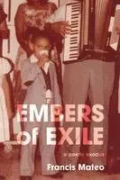 Francis Mateo - Embers of Exile, Häftad. Tillgänglighet: Lägg i varukorg