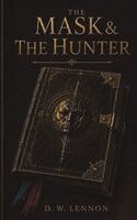 D W Lennon - Mask & The Hunter, Häftad