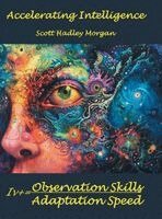 Scott H Morgan - Accelerating Intelligence, Inbunden