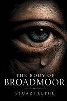 Stuart Lethe - Body of Broadmoor, Häftad. Tillgänglighet: Lägg i varukorg