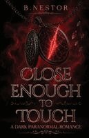 B Nestor - Close Enough to Touch, Häftad. Tillgänglighet: Lägg i varukorg