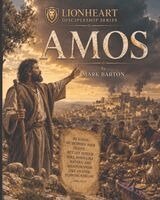 Mark Barton - Lionheart Discipleship Expedition Series - Amos, Häftad